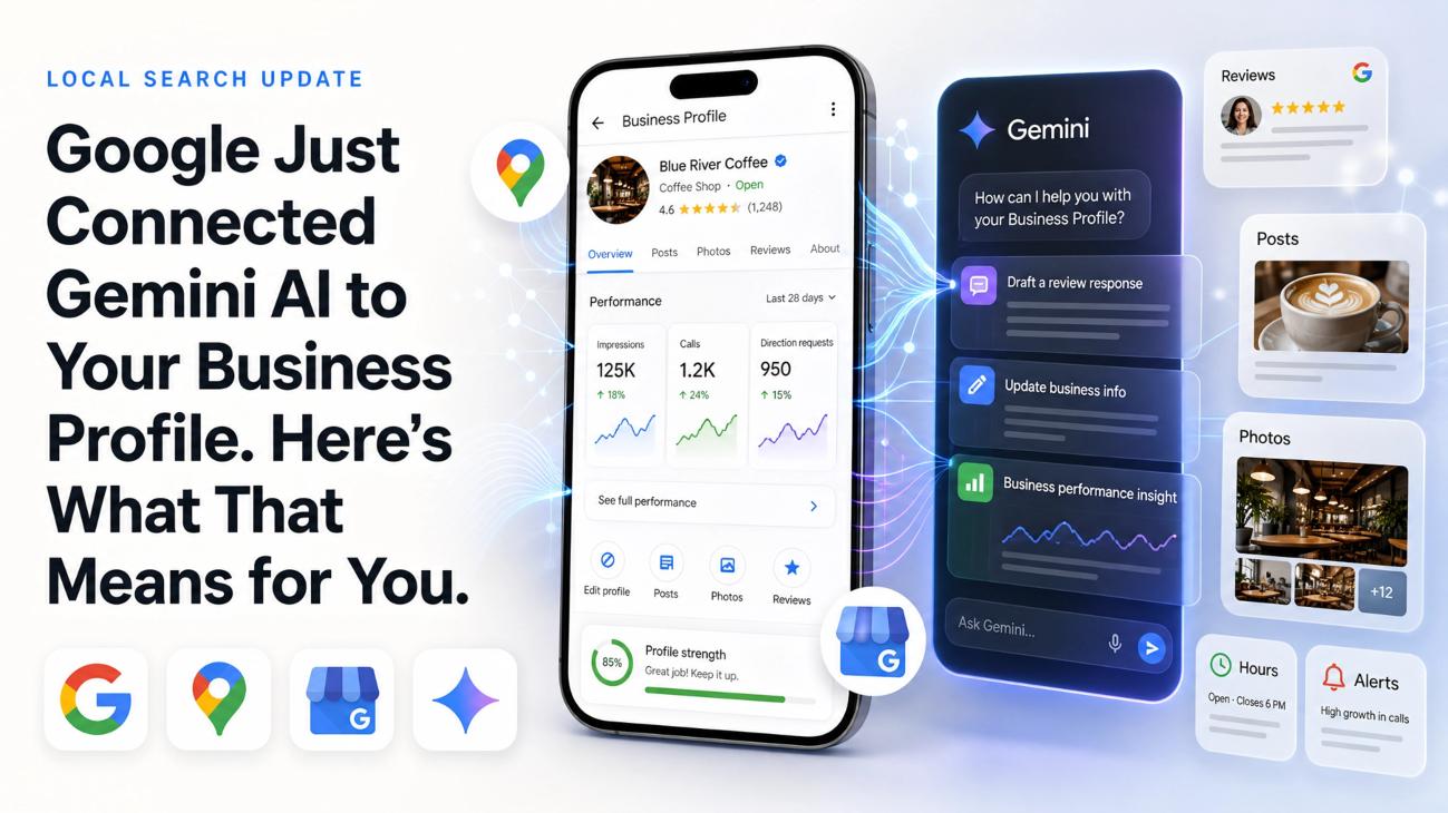Google Just Connected Gemini AI to Your Business Profile. Here's What That Means for You.