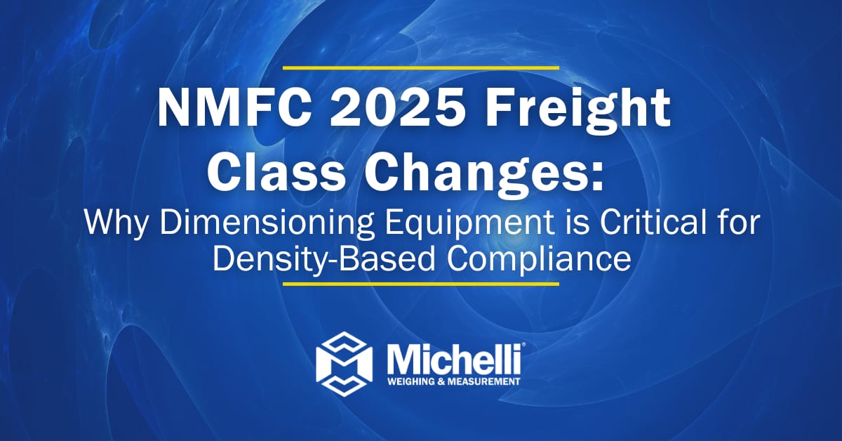 NMFC 2025 Freight Class Changes: Why Dimensioning Equipment Is Critical for Density-Based Compliance