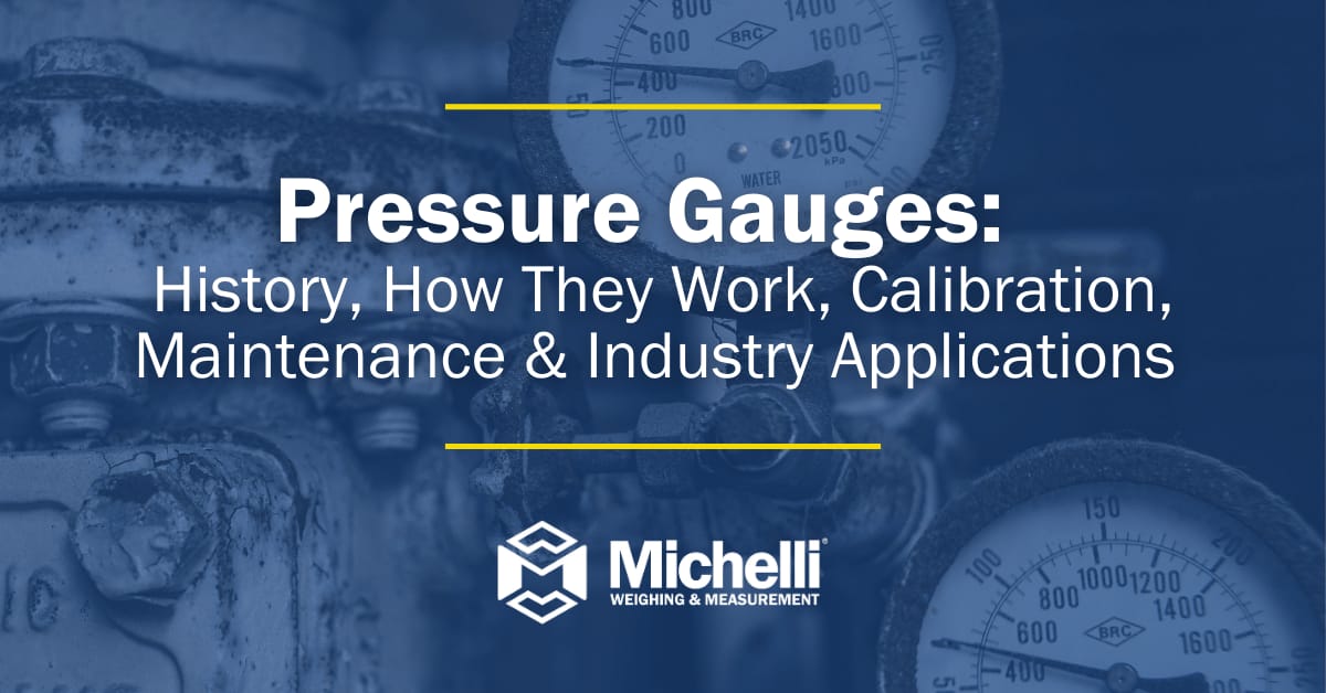 Pressure gauges with calibration readings — history, how they work, calibration, maintenance and industry applications